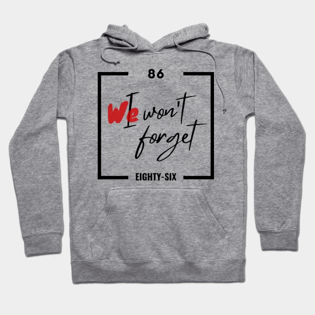 86 Squad We Wont Forget | 86 Eighty Six Anime | Spearhead Squadron Fan Art | 86 Anime Quotes | Otaku Gifts Hoodie by mschubbybunny